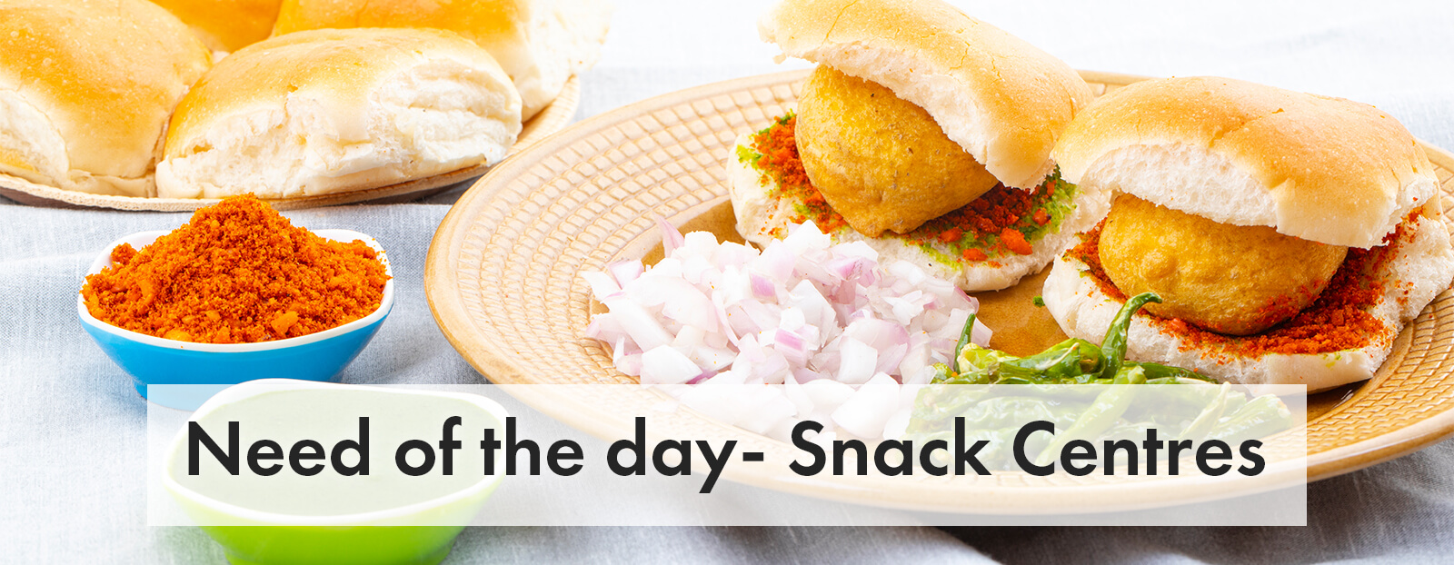Need of the day – Snack Centres