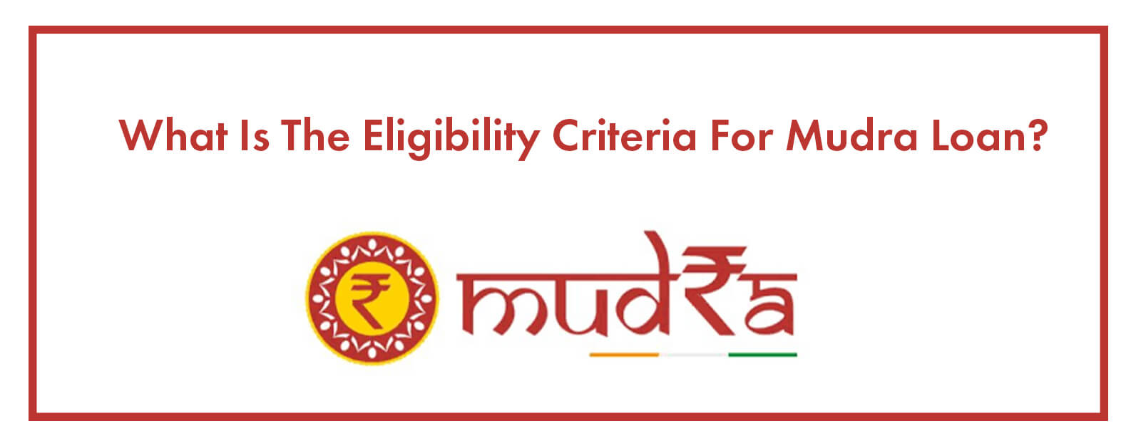 What Is The Eligibility Criteria For Mudra Loan?