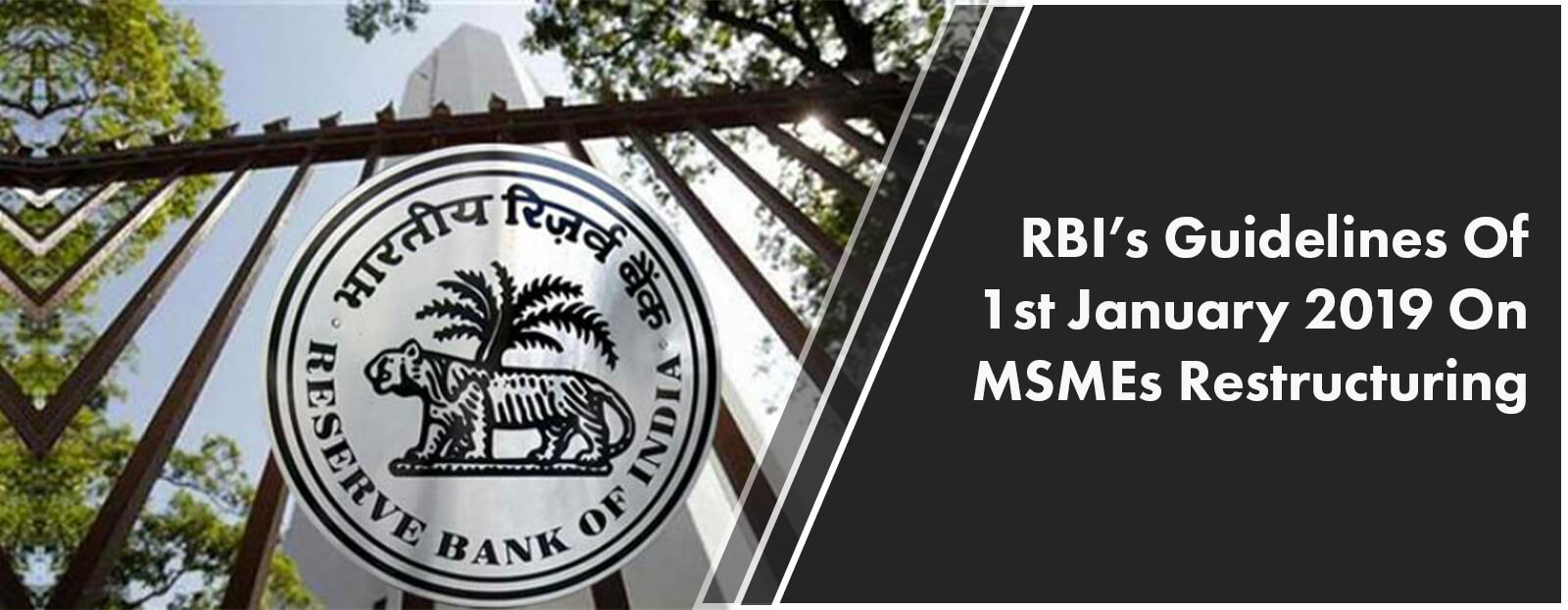 RBI’s Guidelines Of 1st January 2019 On MSMEs Restructuring
