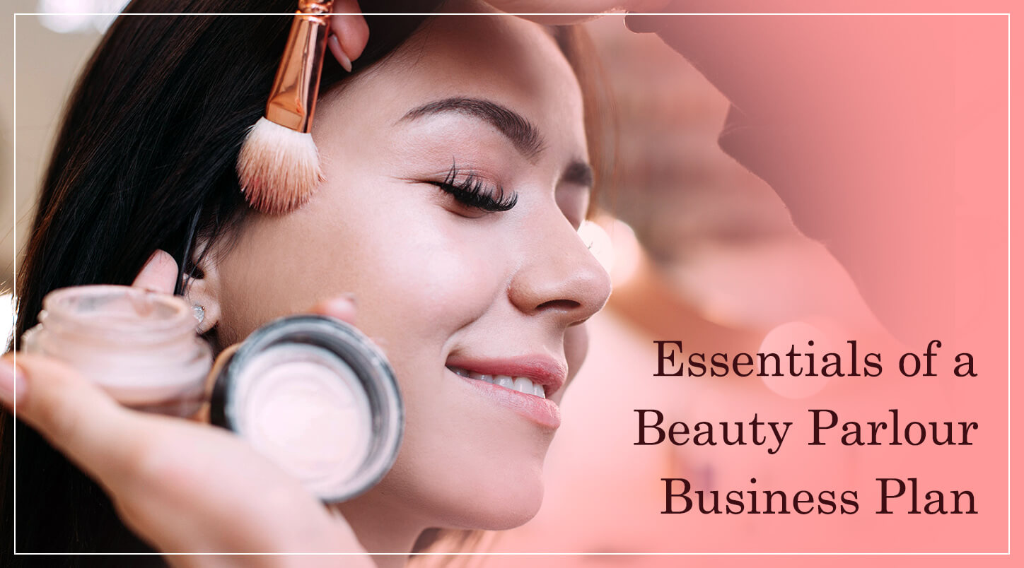 Essentials of A Beauty Parlour Business Plan