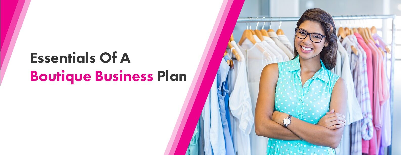 Essentials Of A Boutique Business Plan