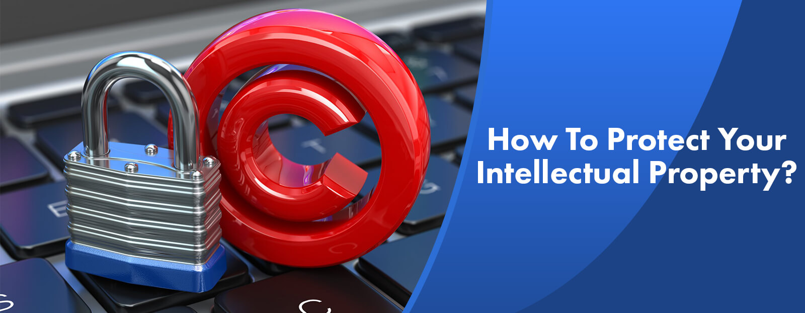 How To Protect Your Intellectual Property?