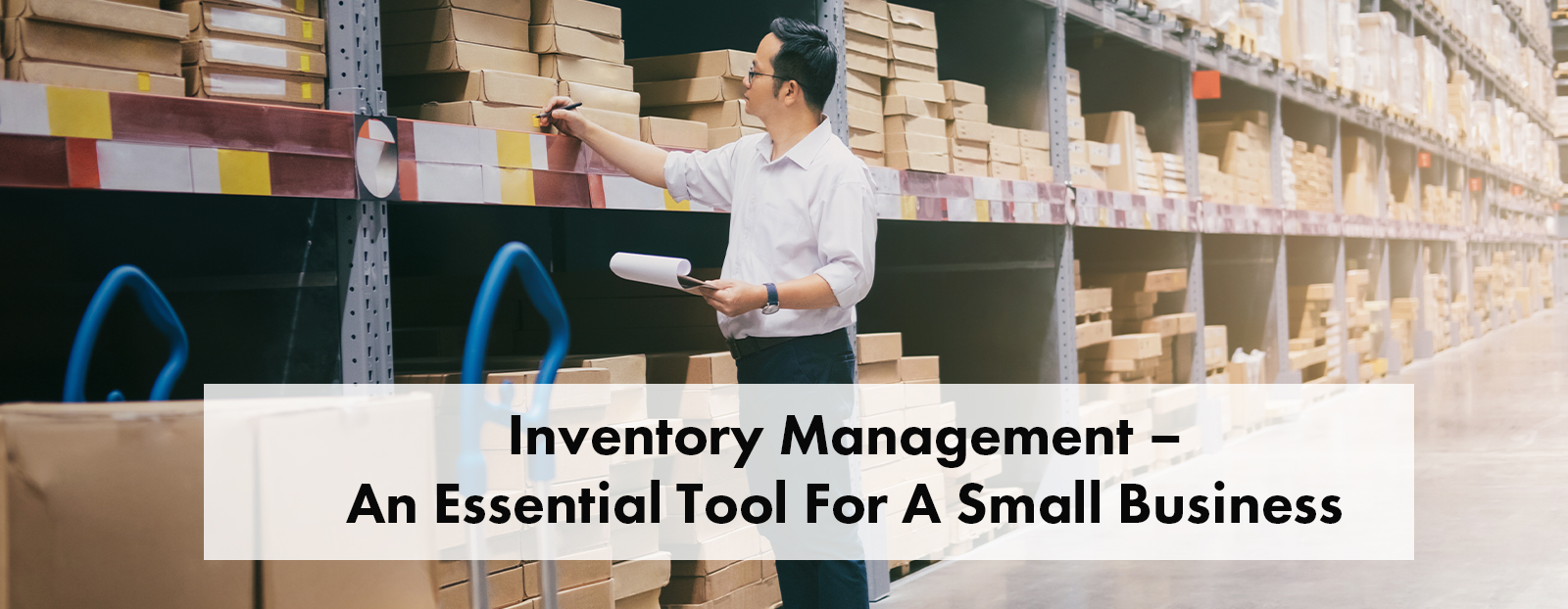 Inventory Management – An Essential Tool For A Small Business