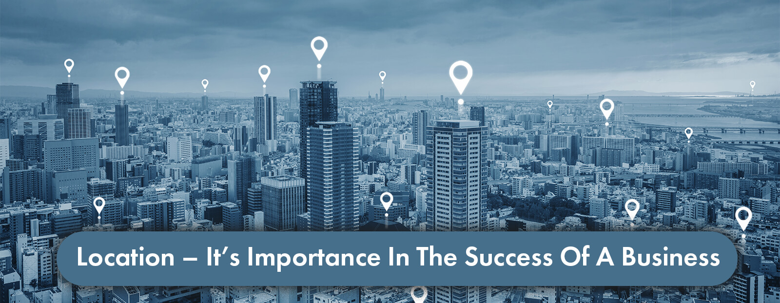 Why location is the key factor in business success?