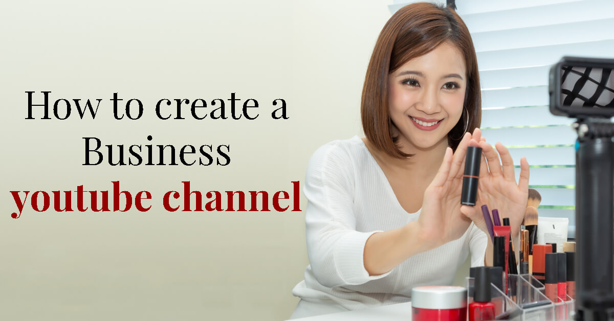 how to create a business YouTube channel