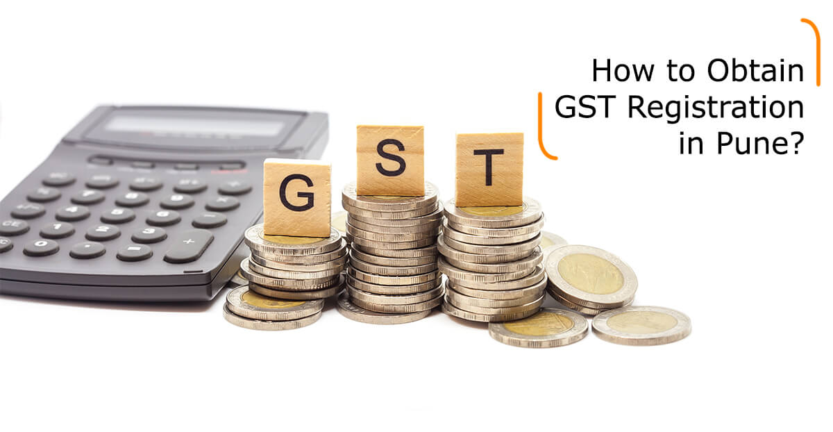 How To Obtain GST Registration In Pune?