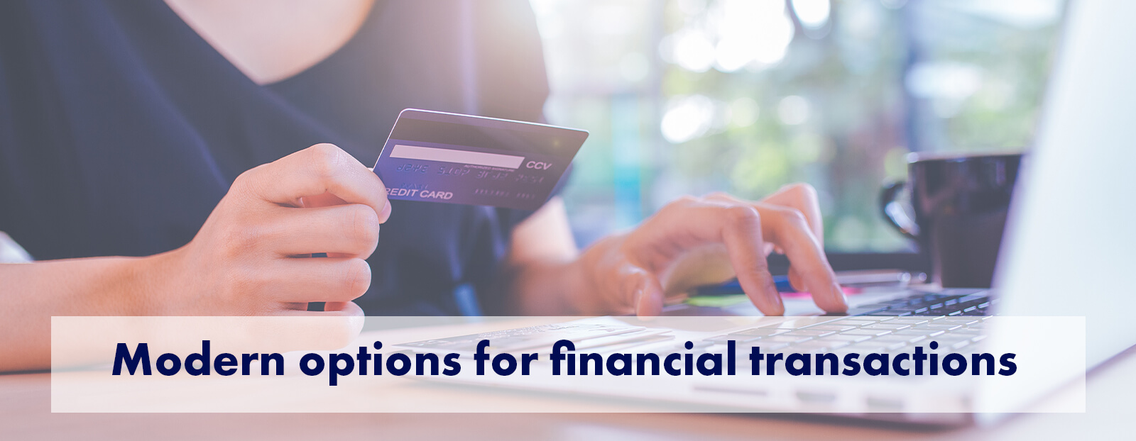 Modern Options For Financial Transactions