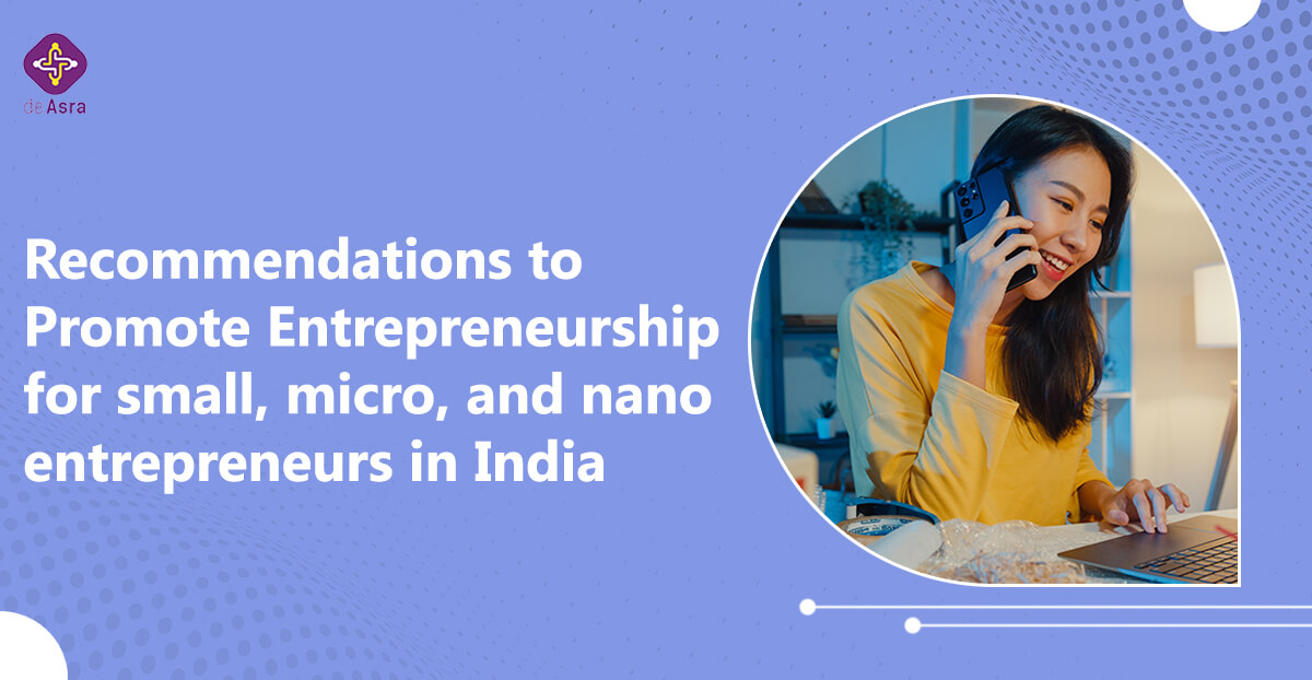 Recommendations to Ministry of Skill Development & Entrepreneurship  on  Promoting Entrepreneurship for small, micro, and nano entrepreneurs in India