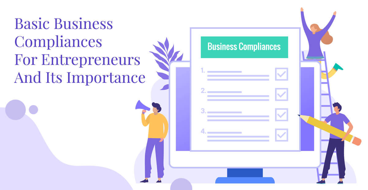 Basic Business Compliances For Entrepreneurs And Its Importance