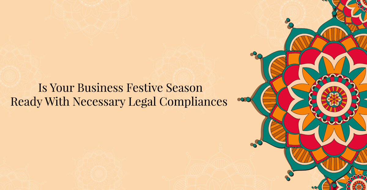 Is Your Business Festive Season Ready With Necessary Legal Compliances? 