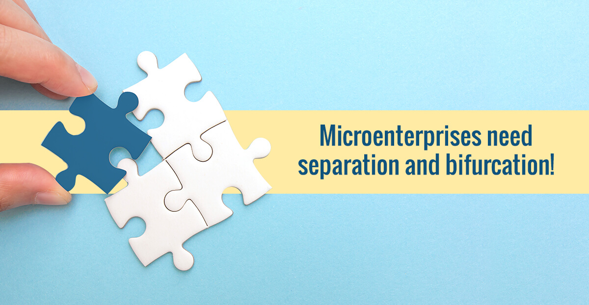 Microenterprises need separation and bifurcation