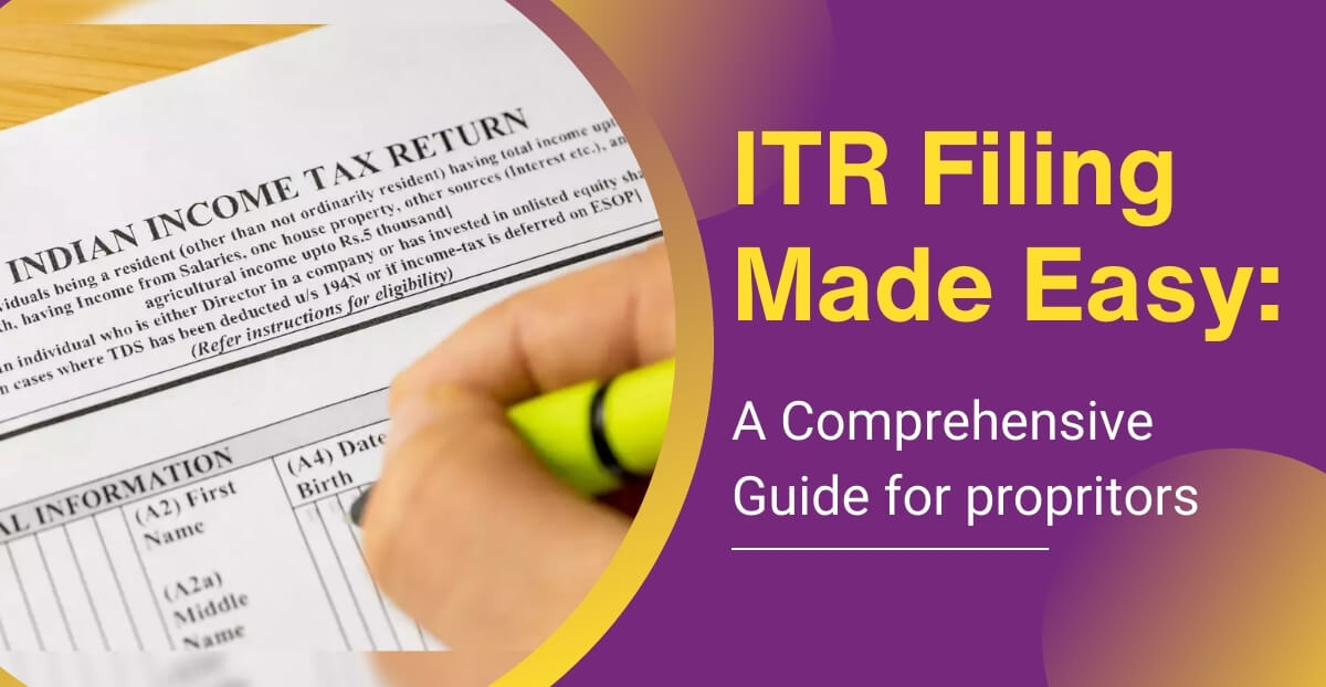 Simplified Guide to Filing Income Tax Returns for Proprietors in India