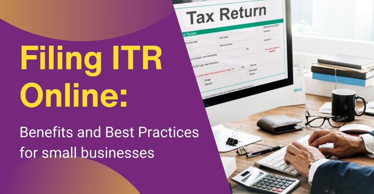 Unlocking the Secrets to Easy Online ITR Filing for Small Businesses with deAsra’s Expert Guide