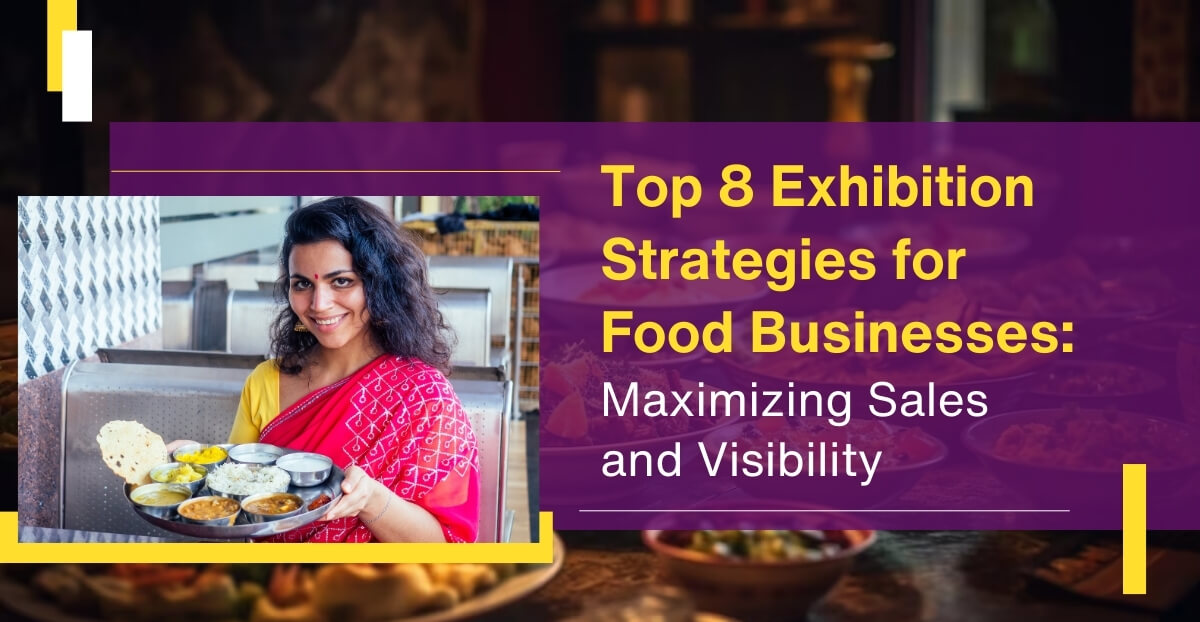 Top 8 Exhibition Strategies for Food Businesses: Maximizing Sales and Visibility