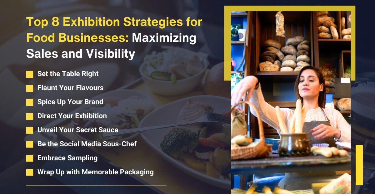Top 8 Exhibition Strategies for Food Businesses: Maximizing Sales and Visibility