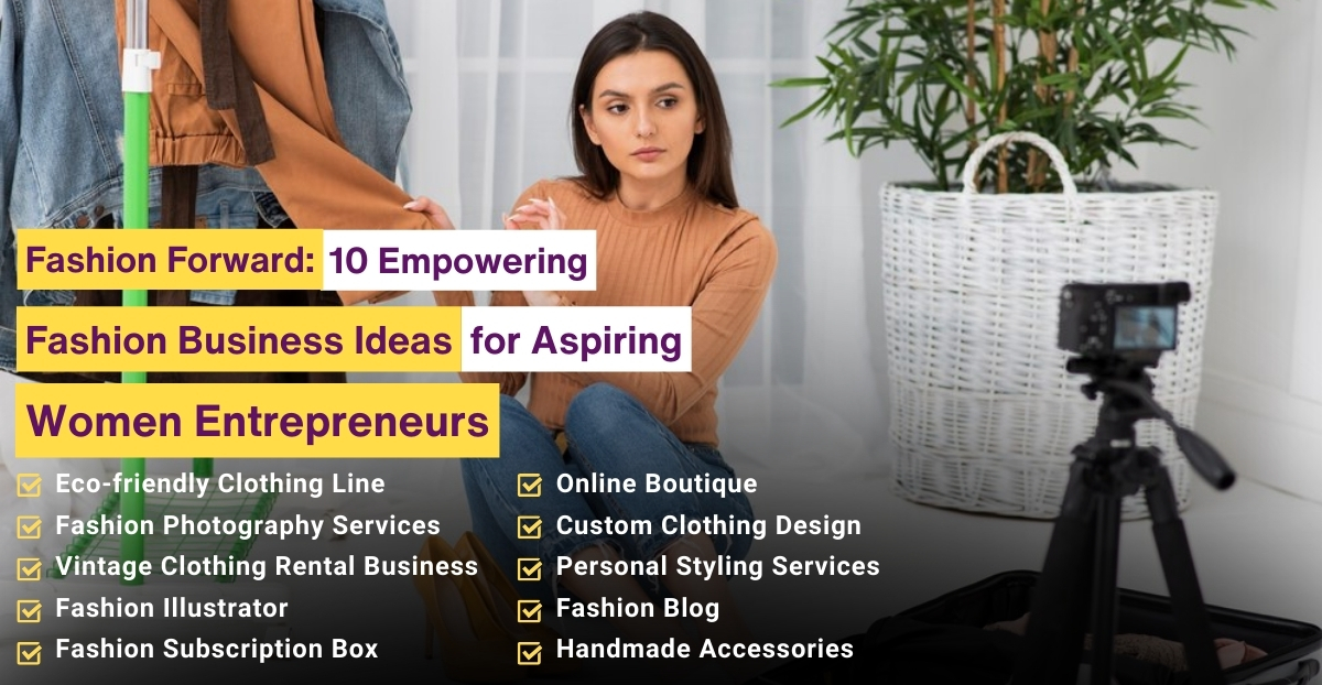 10 Creative Fashion Business Ideas for Women From Design to Retail