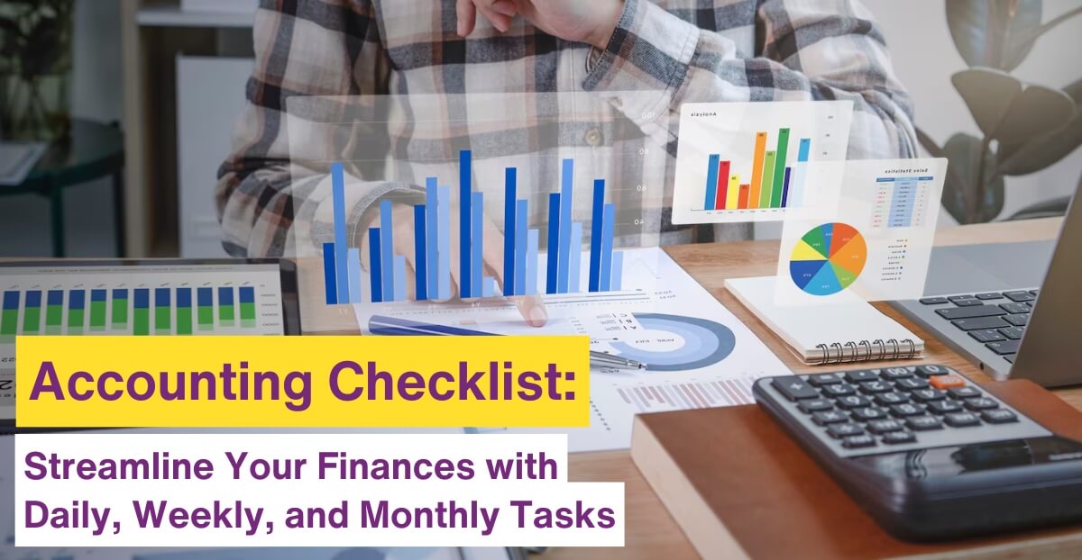 Accounting Checklist: Streamline Your Finances with Daily, Weekly, and Monthly Tasks