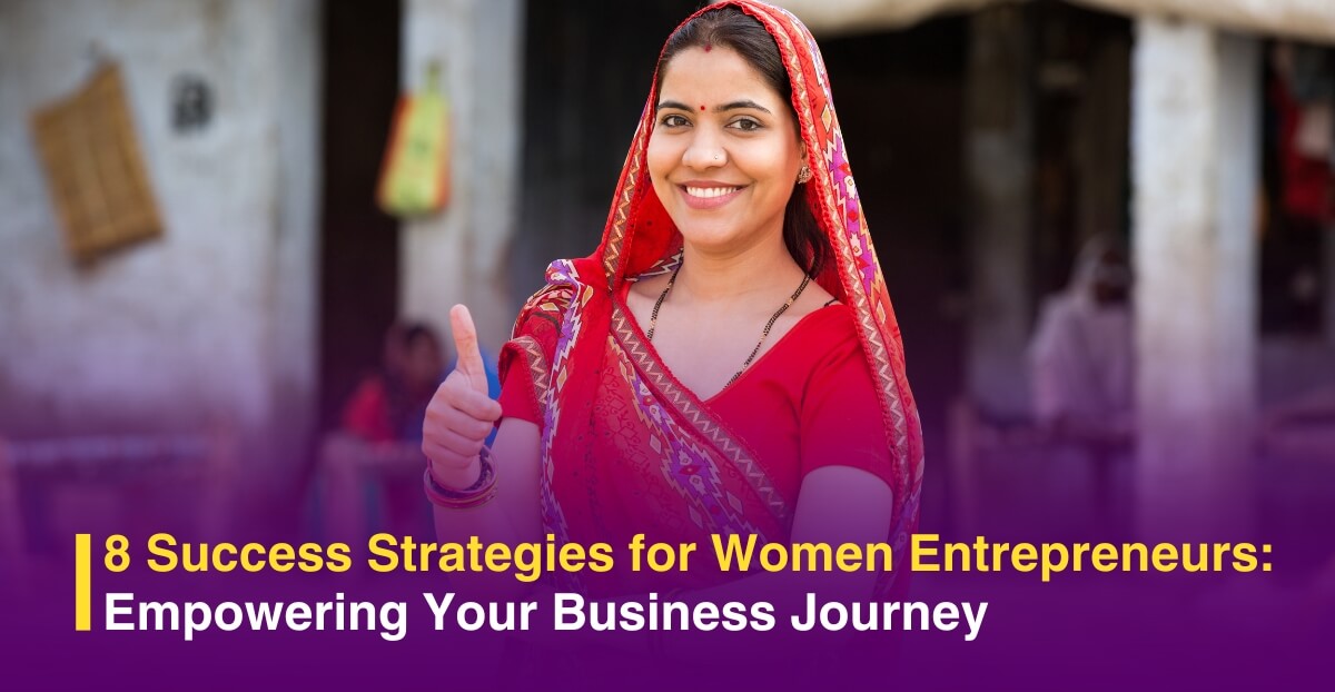 8 Success Strategies for Women Entrepreneurs: Empowering Your Business Journey
