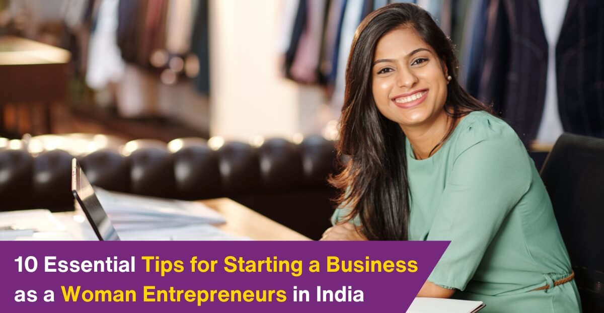 10 Essential Tips for Starting a Business as a Woman Entrepreneurs in India