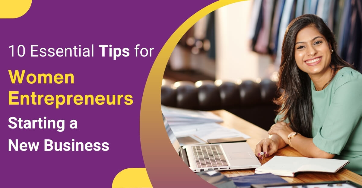 10 Essential Tips for Women Entrepreneurs Starting a New Business