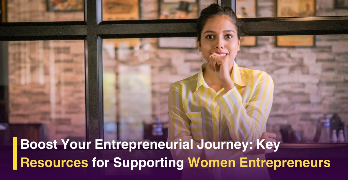 Boost Your Entrepreneurial Journey: Key Resources for Supporting Women Entrepreneurs