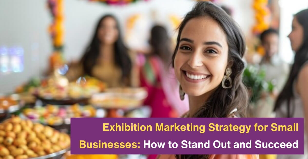 Exhibition Marketing Strategy for Small Businesses: How to Stand Out and Succeed