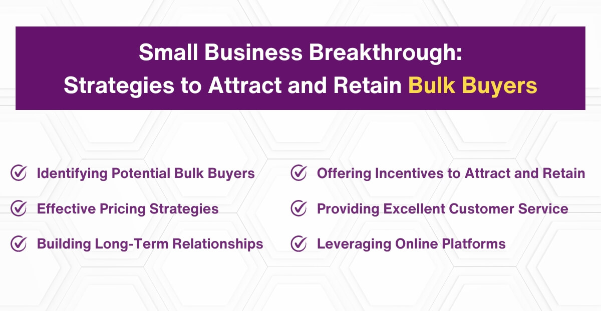 How to Attract and Retain Bulk Buyers for Your Small Business