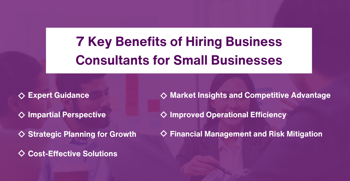7 Key Benefits of Hiring Business Consultants for Small Businesses