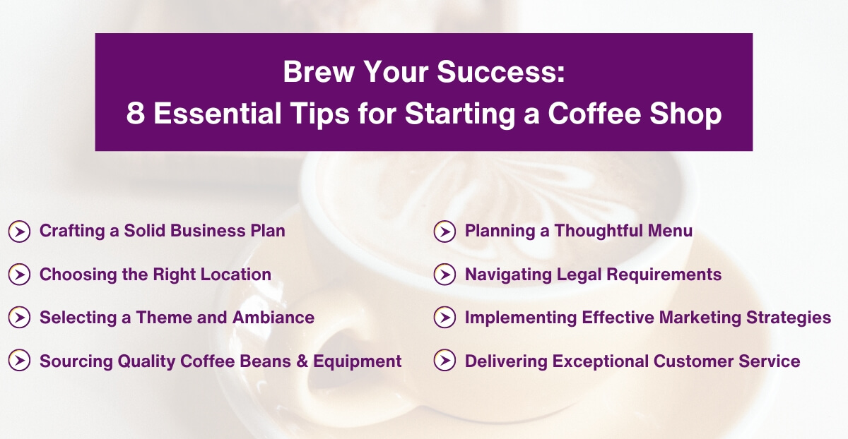 Brew Your Success: 8 Essential Tips for Starting a Coffee Shop