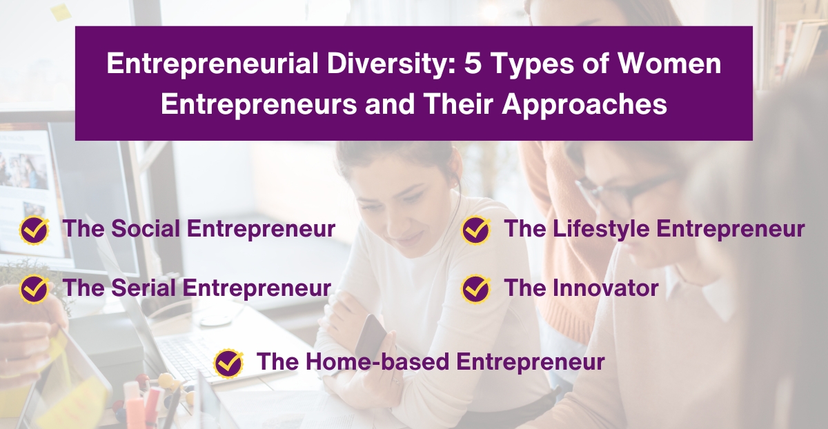 Entrepreneurial Diversity - 5 Types of Women Entrepreneurs and Their Approaches