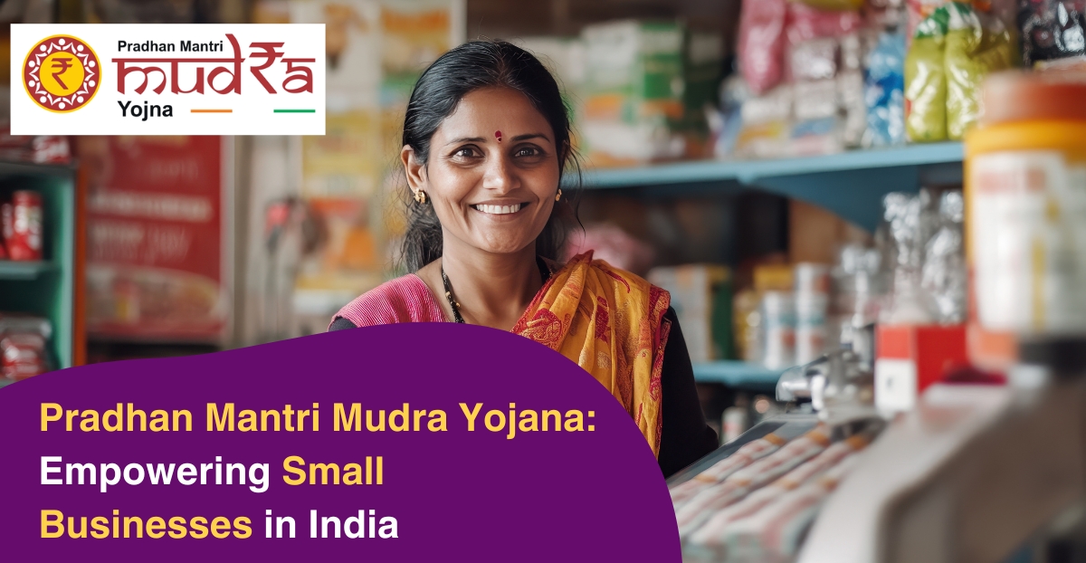 Pradhan Mantri Mudra Yojana: Empowering Small Businesses in India