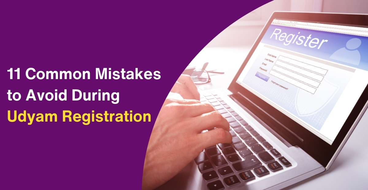 11 Common Mistakes to Avoid During Udyam Registration