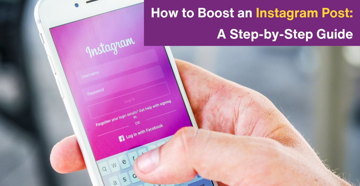 How to Boost an Instagram Post: A Step-by-Step Guide