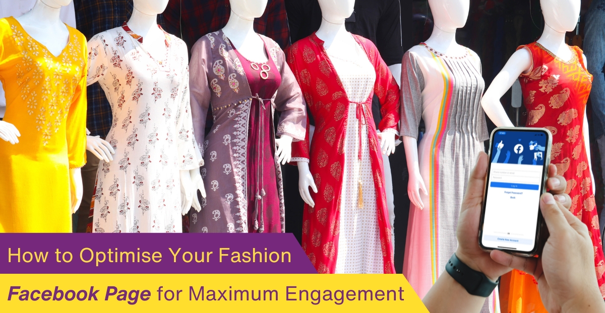 How to Optimise Your Fashion Facebook Page for Maximum Engagement