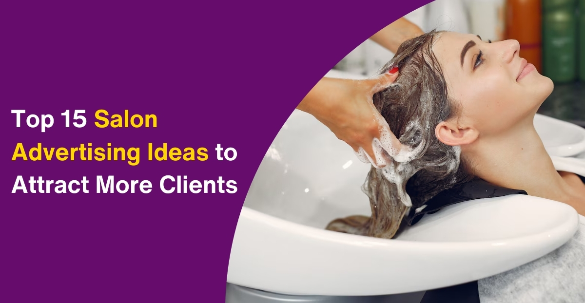 Top 15 Salon Advertising Ideas to Attract More Clients