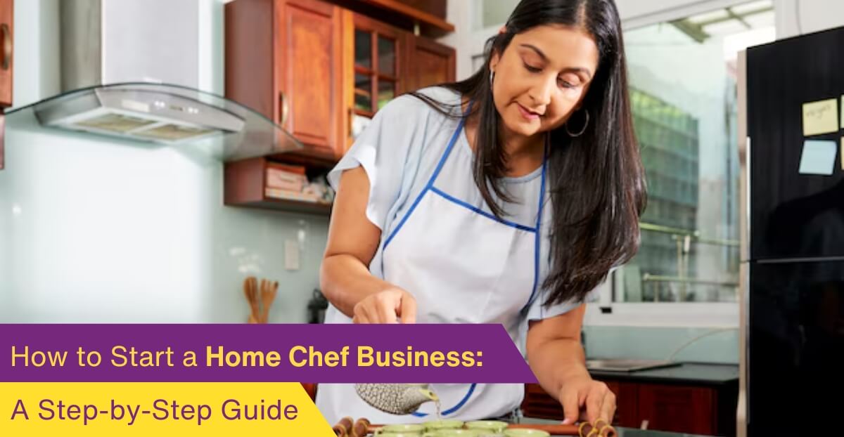 How to Start a Home Chef Business: A Step-by-Step Guide