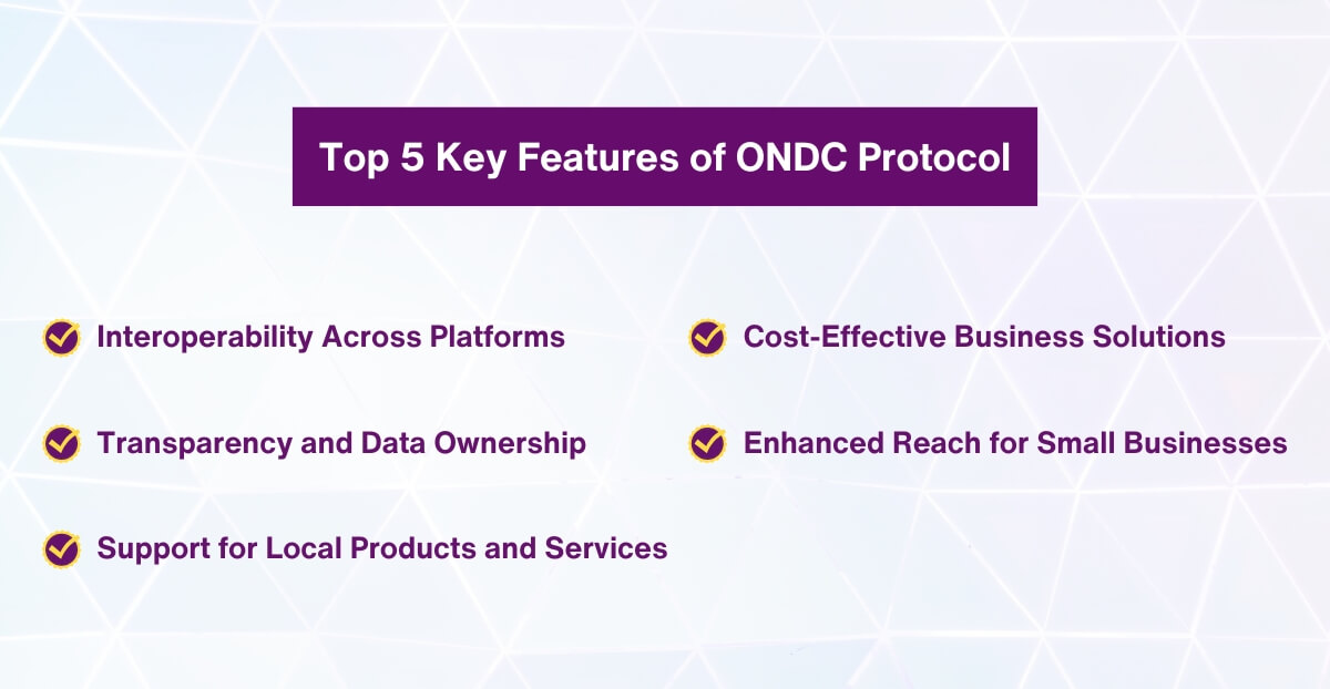 Top 5 Key Features of ONDC Protocol