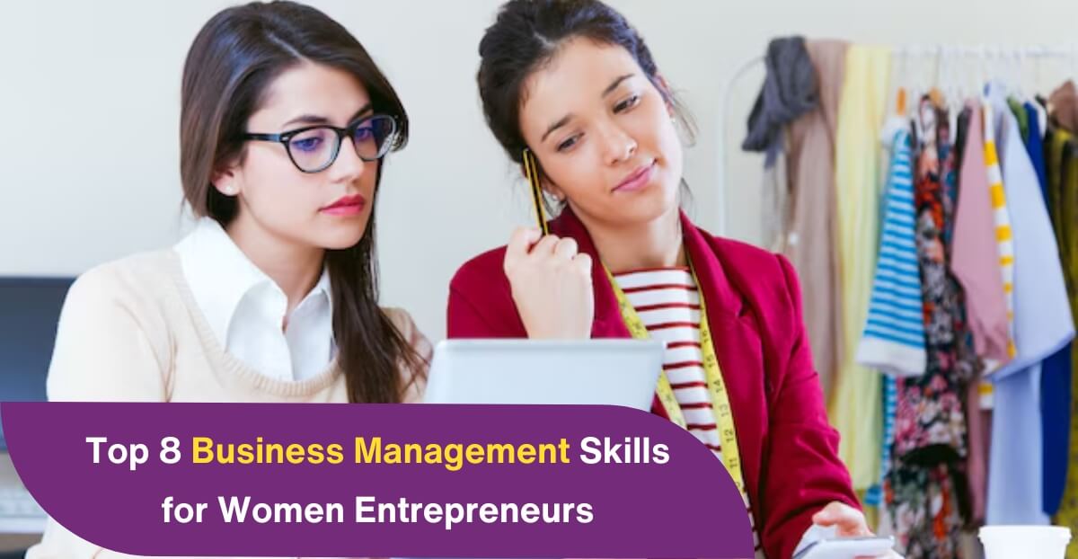 Top 8 Business Management Skills for Women Entrepreneurs