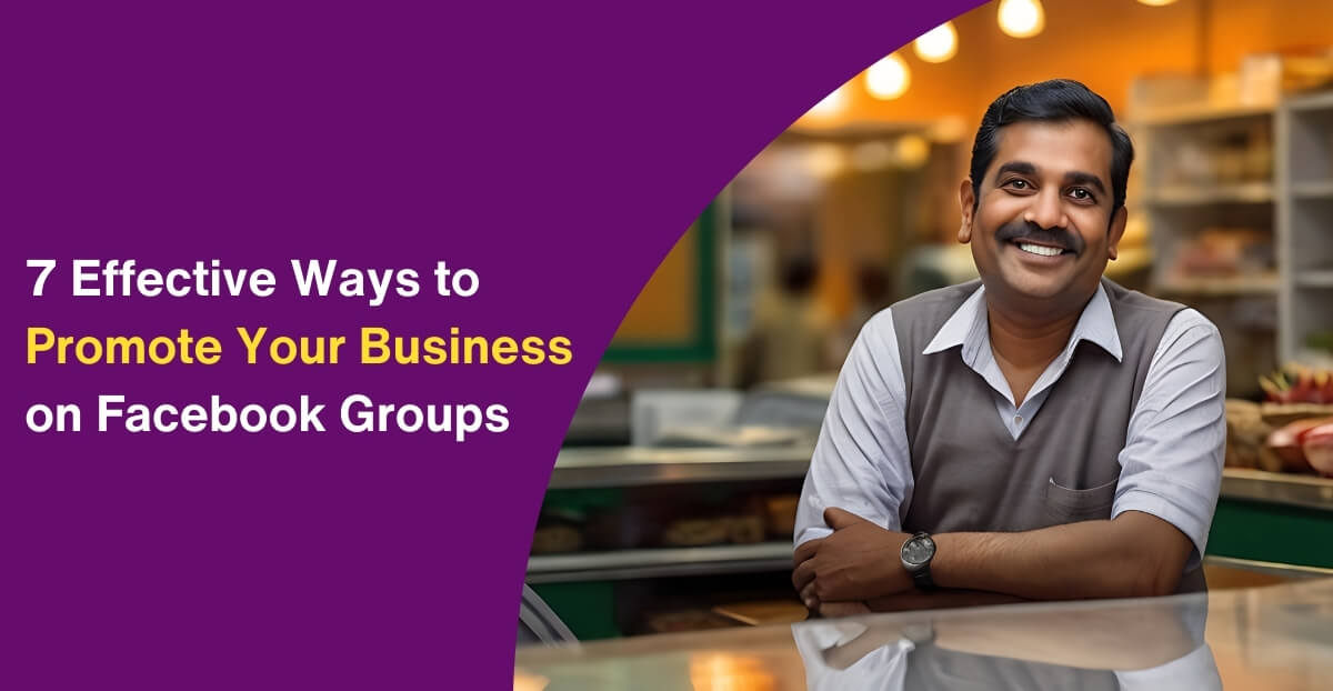 7 Effective Ways to Promote Your Business on Facebook Groups