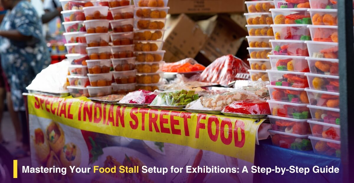 Mastering Your Food Stall Setup for Exhibitions: A Step-by-Step Guide