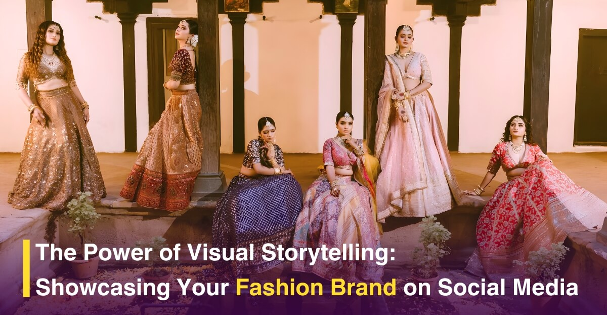 The Power of Visual Storytelling: Showcasing Your Fashion Brand on Social Media