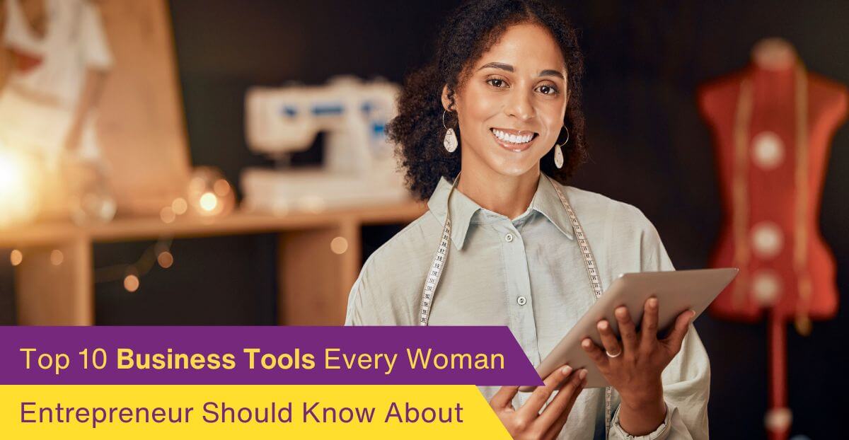 Top 10 Business Tools Every Woman Entrepreneur Should Know About