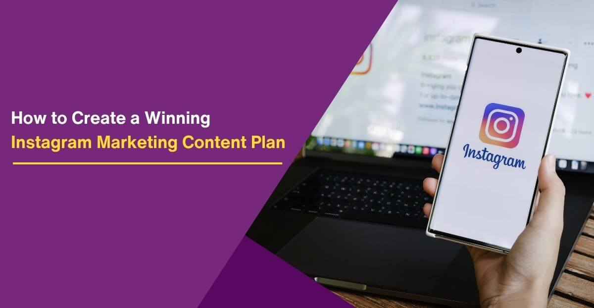 How to Create a Winning Instagram Marketing Content Plan