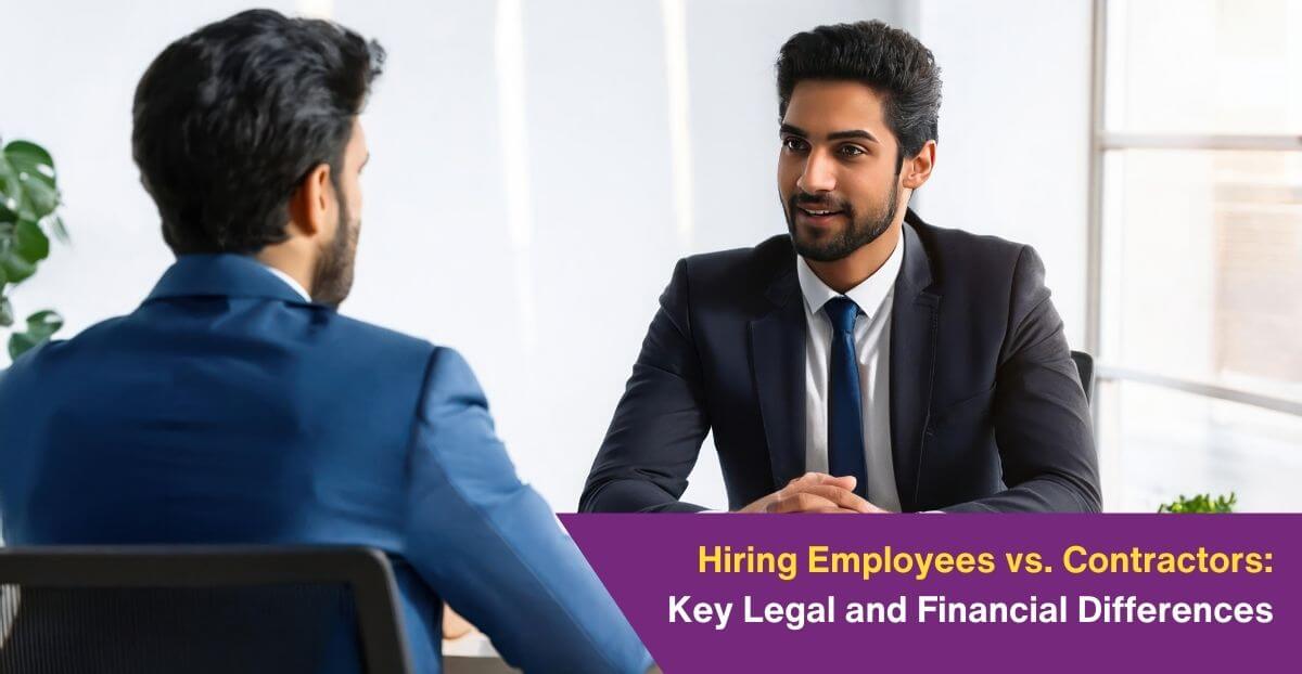 Hiring Employees vs. Contractors: Key Legal and Financial Differences