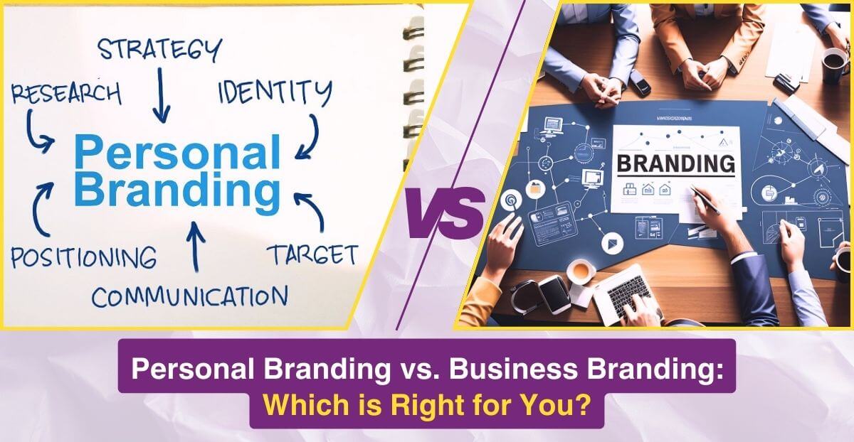Personal Branding vs. Business Branding: Which is Right for You?