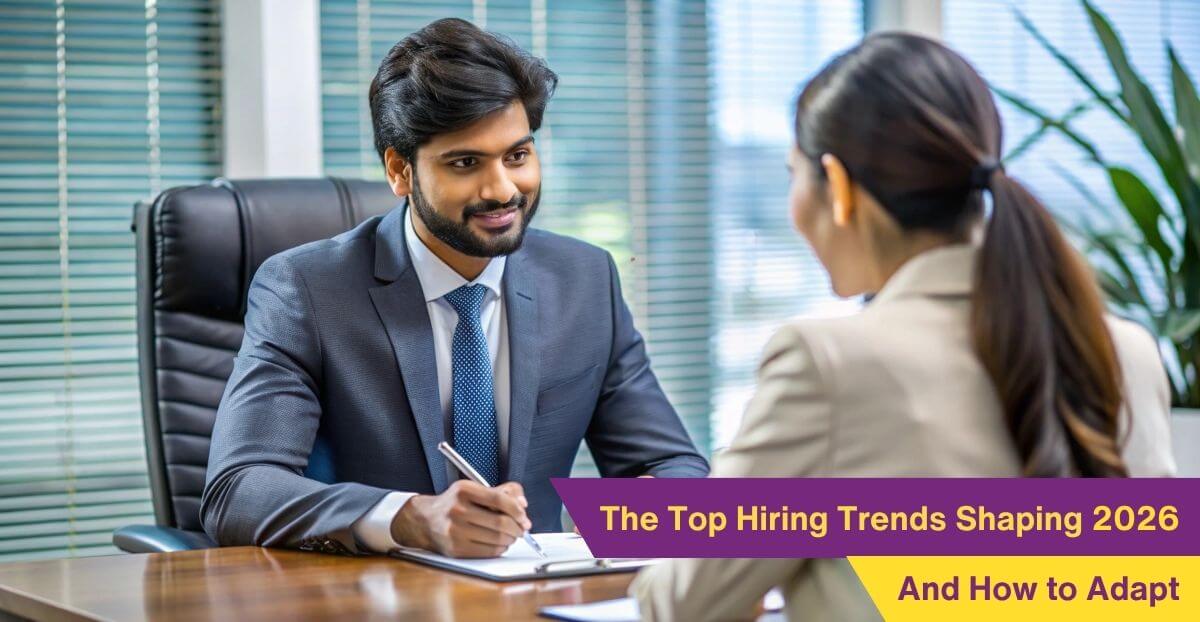 The Top Hiring Trends Shaping 2026 And How to Adapt