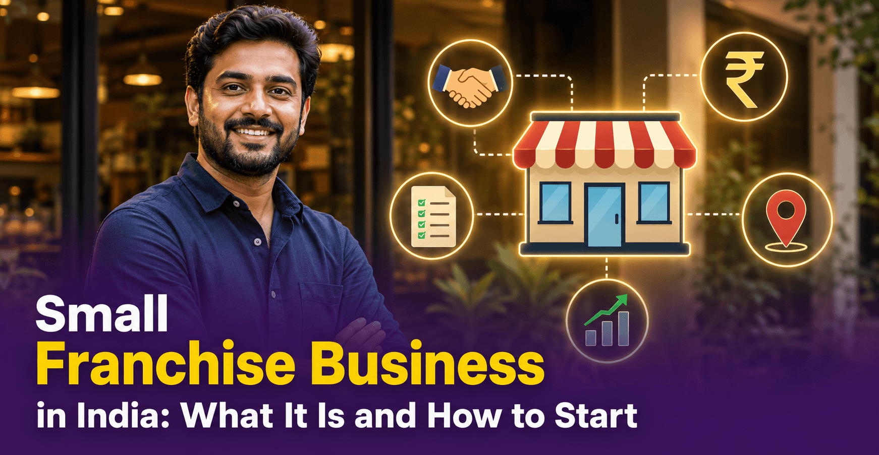 Small Franchise Business in India: What It Is and How to Start