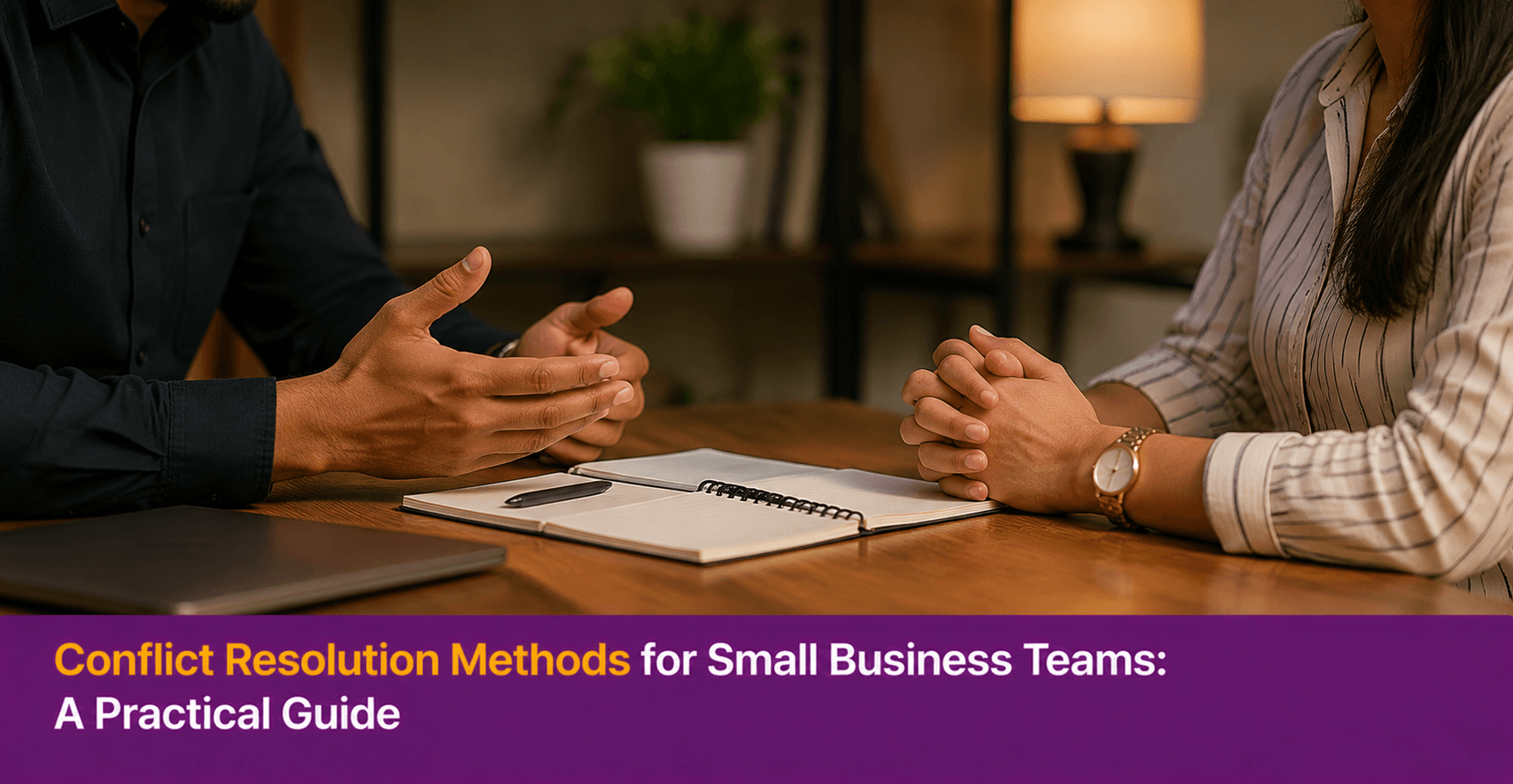 Conflict Resolution Methods for Small Business Teams: A Practical Guide