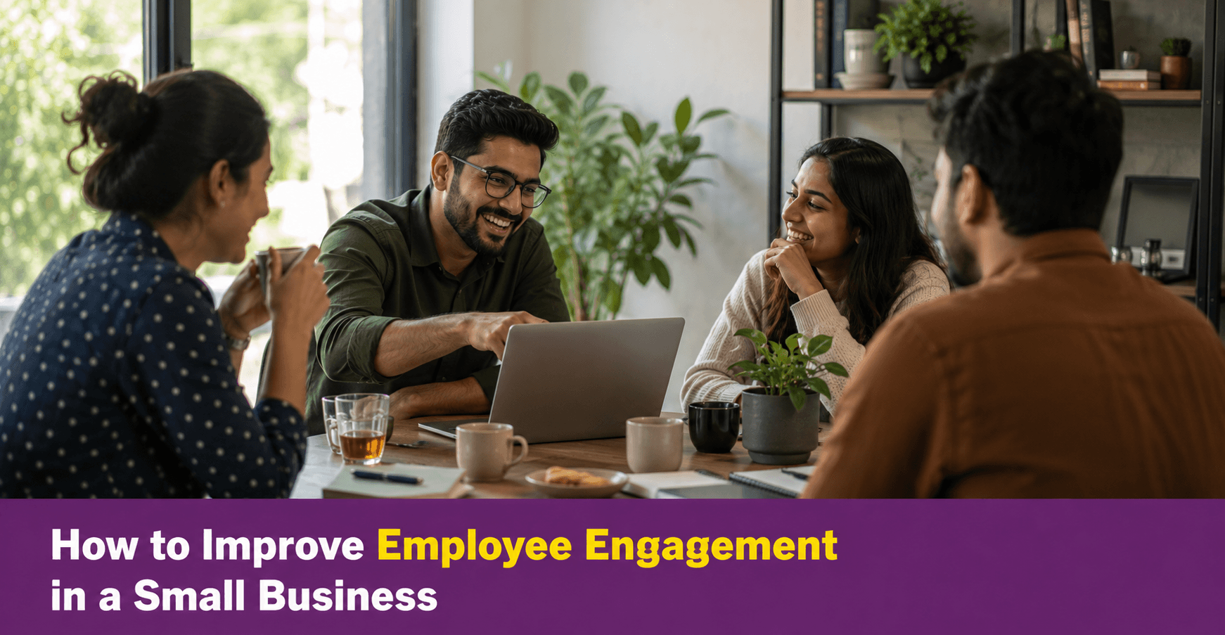 How to Improve Employee Engagement in a Small Business